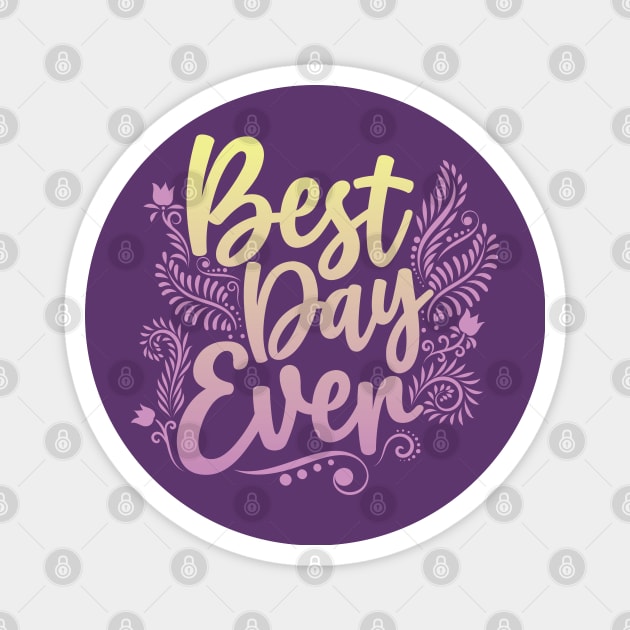 Best Day Ever - Multicolor Magnet by The Daydreamer's Workshop